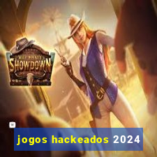 jogos hackeados 2024